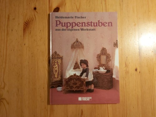 Puppenstuben aus der - , eigenen