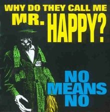Why they call happy - they, mr.