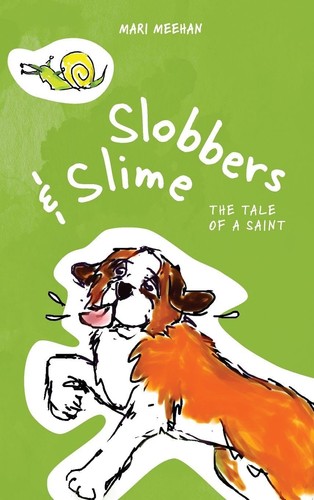 Slobbers and slime the tale - and,