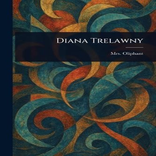 Diana trelawny mrs - mrs., (margaret)