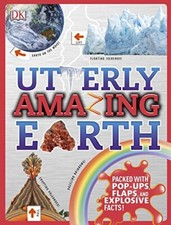 Utterly Amazing Earth: Packed with Pop-ups, Flaps, and Explosive