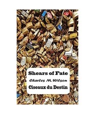 Shears of Fate / Ciseaux du Destin, Charles Moore Wilson