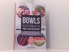 Bowls Kochbuch für Anfänger