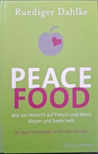 Peace Food: Wie der Verzicht auf Fleisch und Milch Körper und Seele heilt - Bio