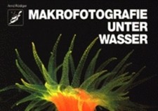 Makrofotografie unter Wasser Arnd Rödiger Rödiger, Arnd, Friedrich Naglschmid  u