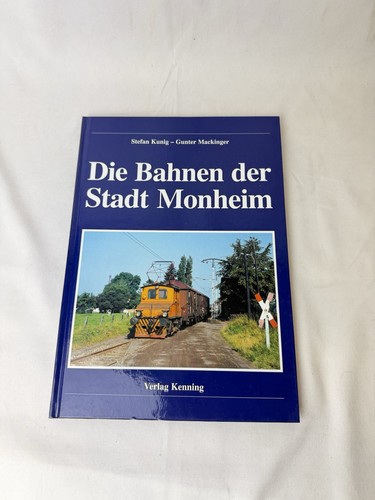 Die bahnen der stadt monheim - die,