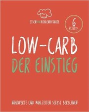 Essen ohne Kohlenhydrate: Low-Carb - Der Einstieg - Nährwerte und Mahlzeiten sel
