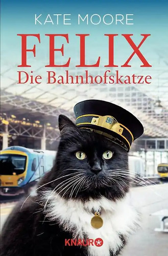 Felix die bahnhofskatze - die,