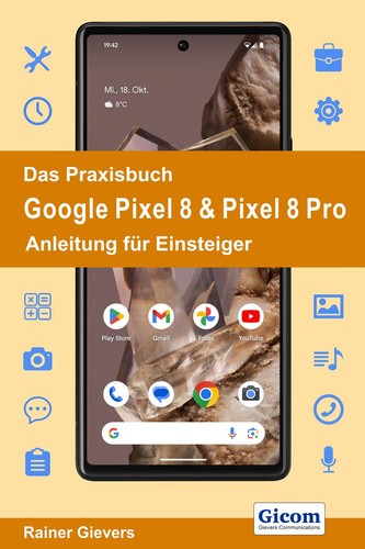 Das praxisbuch google pixel - google, 8