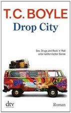 Drop City: Roman von Boyle, T