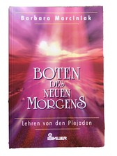 Boten des Neuen Morgens. Lehren von den Plejaden Barbara Marciniak Buch