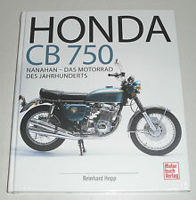 Bildband: Honda CB 750 - Nanahan, das Motorrad des Jahrhunderts K0 K1 K2 K3 etc.