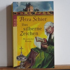 Petra Schier: Das silberne Zeichen -  Historischer Roman - wie neu