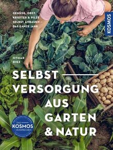 Selbstversorgung aus garten - selbstversorgung,
