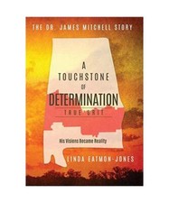 A Touchstone of Determination - True Grit: The Dr. James Mitchell Story, Linda E