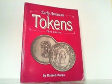 Early American Tokens. A Catalogue of the Merchant and Related Tokens of Colonia
