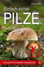 Einfach sicher Pilze sammeln