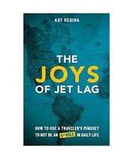The Joys of Jet Lag: How to