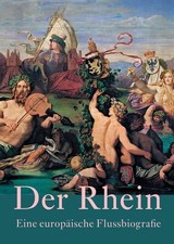 Der Rhein -: Eine europäische