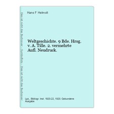 Weltgeschichte. 9 Bde. Hrsg. v. A. Tille. 2. vermehrte Aufl. Neudruck. Helmolt, 