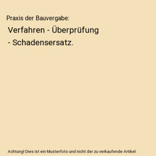Praxis der Bauvergabe: Verfahren - Überprüfung - Schadensersatz., Lampe-Helbig