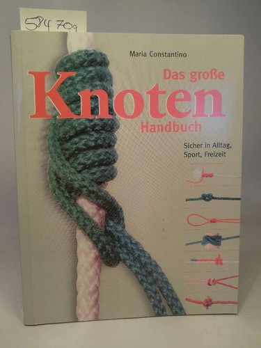 Das große knoten handbuch - knoten-handbuch, [