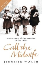 Call The Midwife: A True Story