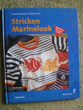 Stricken Marinelook - Handarbeitsbuch Pullover Mützen Matrosenjacke