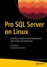 Pro SQL Server on Linux Bob Ward Taschenbuch xxvii Englisch 2018 Apress