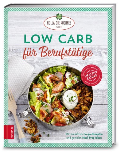 Low carb für berufstätige - low,