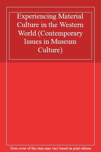 Experiencing material culture - experiencing,