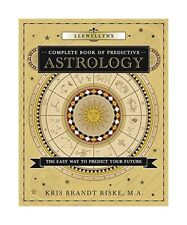 Llewellyn's Complete Book of Predictive Astrology: The Easy Way to Predict Your 