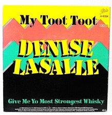 DENISE LASALLE:  My Toot Toot / GIVE ME YO MOST STRONGEST       | Single |