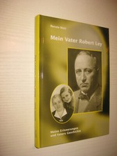 Mein Vater Robert Ley - von