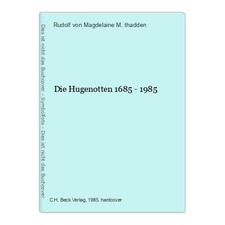 Die Hugenotten 1685 - 1985