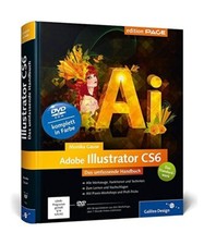 Adobe Illustrator CS6: Das umfassende Handbuch, Monika Gause