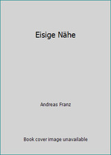 Eisige Nähe by Andreas Franz