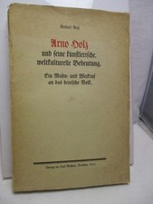 Arno Holz seine künstlerische weltkulturelle Bedeutung Mahn u Weckruf deut. Volk