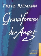 Grundformen der Angst: Eine
