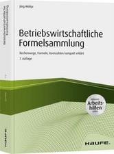 Jörg Wöltje Betriebswirtschaftliche Formelsammlung - inkl. Arbeitshilfen online
