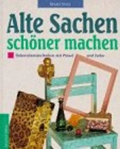 Alte sachen schöner machen - alte,