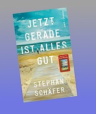 Jetzt gerade ist alles gut