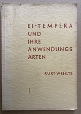 Kurt Wehlte Ei-Tempera und ihre Anwendungsarten mit Farbentafel 1931 Neisch