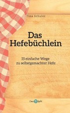 Das Hefebchlein: 15 einfache