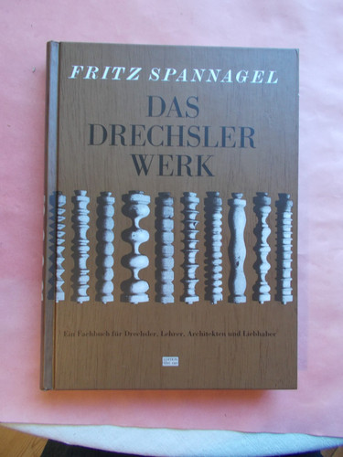 Das drechslerwerk fachbuch - drechslerwerk,