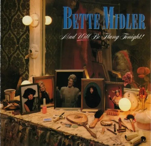 Bette midler mud will be - bette,