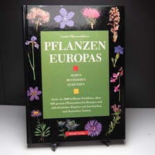 Pflanzen Europas - Sehen Bestimmen Schützen - 3000 Farbfotos 600 Beschreibungen