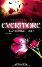 Evermore 4 - Das dunkle Feuer: Roman von Noël, Alyson | Buch | Zustand gut