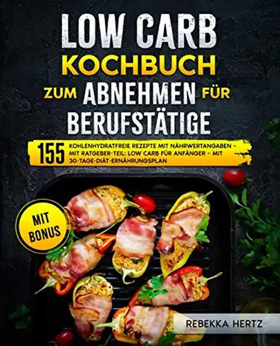Low carb kochbuch zum abnehmen - carb,