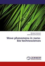 Wave phenomena in nano-bio-technosciences Miros¿aw Koz¿owski